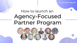 How To Launch an Agency-Focused Partner Program (3)